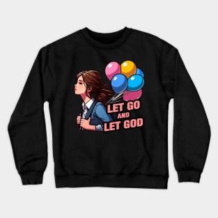 Let Go And Let God Crewneck Sweatshirt